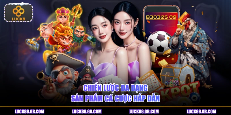 Chiến lược đa dạng sản phẩm cá cược hấp dẫn